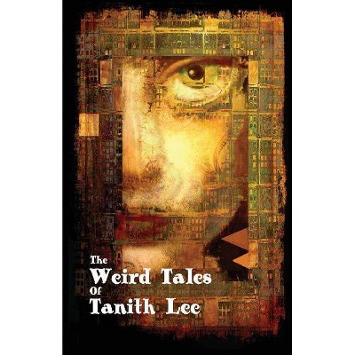 The Weird Tales of Tanith Lee - (Paperback)