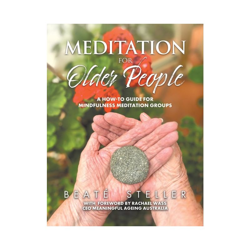 Meditation for Older People - by  Beaté Steller (Paperback), 1 of 2