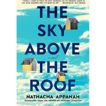The Sky Above the Roof - by  Nathacha Appanah (Paperback)