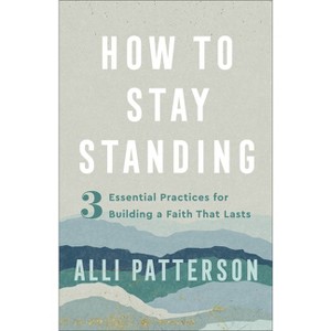 How to Stay Standing - by Alli Patterson - 1 of 1