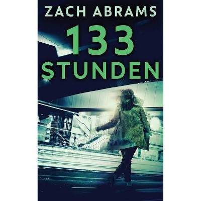 133 Stunden - 2nd Edition by  Zach Abrams (Paperback)