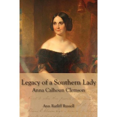 Legacy of a Southern Lady: - by  Ann Ratliff Russell (Paperback)