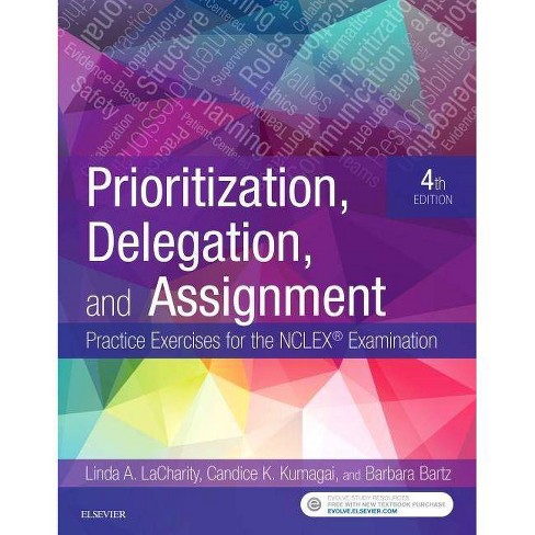 Prioritization Delegation And Assignment 4th Edition By Linda A Lacharity Candice K Kumagai Barbara Bartz Paperback Target