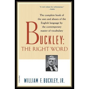 Buckley: The Right Word - (Harvest Book) by  William F Buckley (Paperback) - 1 of 1