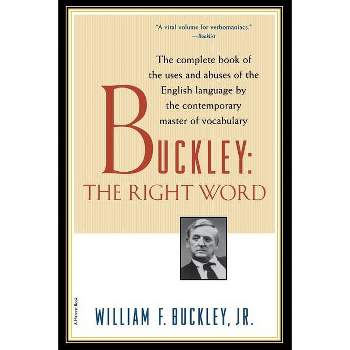 Buckley: The Right Word - (Harvest Book) by  William F Buckley (Paperback)