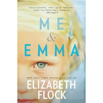 Me & Emma - by  Elizabeth Flock (Paperback)