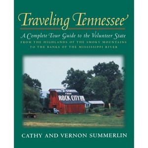Traveling Tennessee - by  Cathy Summerlin & Vernon Summerlin (Paperback) - 1 of 1