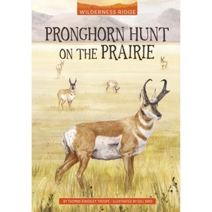 Pronghorn Hunt on the Prairie - (Wilderness Ridge) by Thomas Kingsley Troupe - 1 of 1