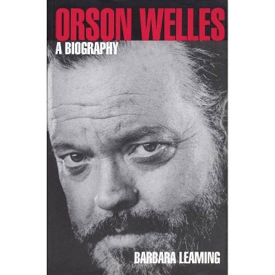 Orson Welles - (Limelight) by  Barbara Leaming (Paperback)