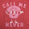 Womens Call Me Never T Shirt Funny Valentines Day Denial Phone Joke Tee For Ladies - Crazy Dog Women's T Shirt - image 2 of 4