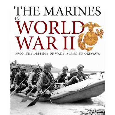 The Marines in World War II - by  Michael E Haskew (Paperback)