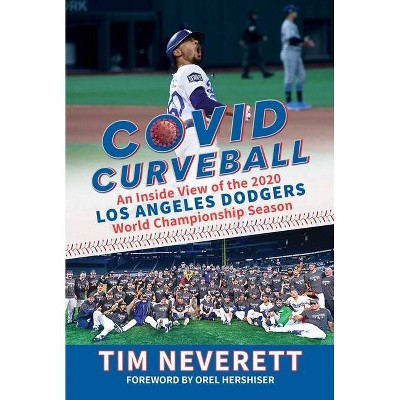 Covid Curveball - by  Tim Neverett (Hardcover)