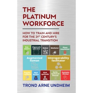 The Platinum Workforce - by  Trond Arne Undheim (Hardcover) - 1 of 1