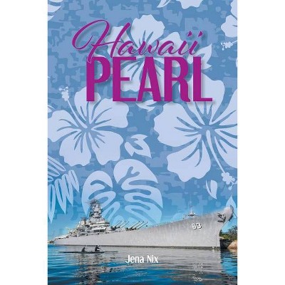 Hawaii Pearl - by  Jena Nix (Paperback)