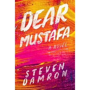 Dear Mustafa - by  Steven Damron (Paperback) - 1 of 1