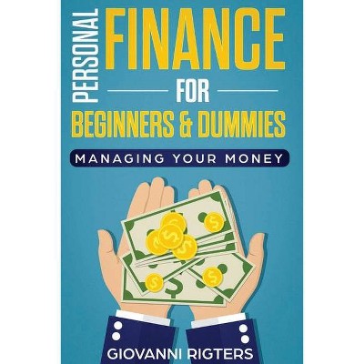 Personal Finance for Beginners & Dummies - by  Giovanni Rigters (Paperback)