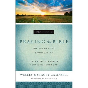 Praying the Bible - by  Wesley Campbell & Stacey Campbell (Paperback) - 1 of 1