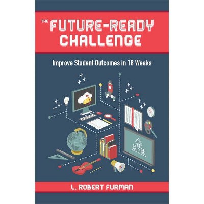 The Future-Ready Challenge - by  Robert L Furman (Paperback)