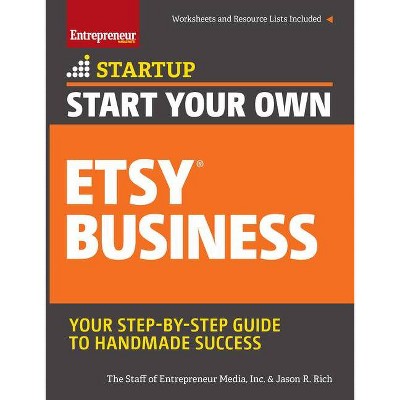 Start Your Own Etsy Business - (Startup) by  Inc The Staff of Entrepreneur Media & Jason R Rich (Paperback)