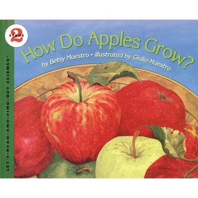 How Do Apples Grow? - (Let's-Read-And-Find-Out Science 2) by  Betsy Maestro (Paperback)