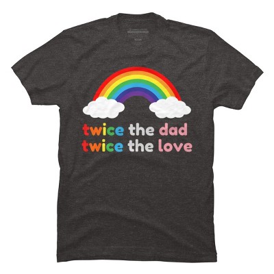 Adult Design By Humans Rainbow Twice The Dad & Love By T-Shirt