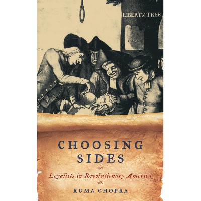 Choosing Sides - (American Controversies) by  Ruma Chopra (Paperback)