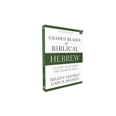 Graded Reader of Biblical Hebrew, Second Edition - (Zondervan Language Basics) by  Miles V Van Pelt & Gary D Pratico (Paperback)