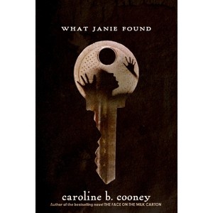 What Janie Found - (Face on the Milk Carton) by  Caroline B Cooney (Paperback) - 1 of 1