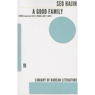 Good Family - (Library of Korean Literature) by  Seo Hajin (Paperback)