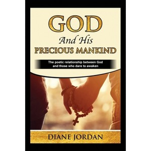 God and His Precious Mankind - by  Diane Jordan (Paperback) - 1 of 1