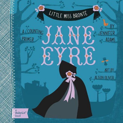 Jane Eyre - (BabyLit Books) by  Jennifer Adams (Board Book)