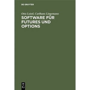 Software für Futures und Options - by  Otto Loistl & Carlhans Lingemann (Hardcover) - 1 of 1