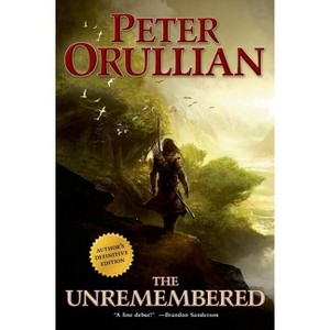 The Unremembered - (Vault of Heaven) by  Peter Orullian (Paperback) - 1 of 1