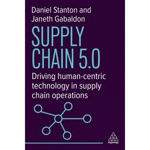 Supply Chain 5.0 - by Daniel Stanton & Janeth Gabaldon - 1 of 1