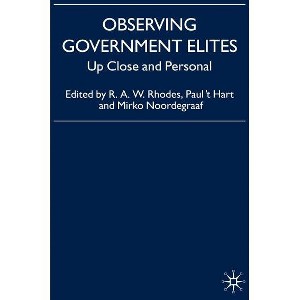 Observing Government Elites - by  R Rhodes & P 't Hart & M Noordegraaf (Hardcover) - 1 of 1