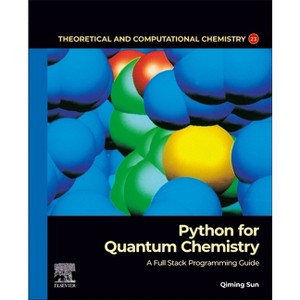 Python for Quantum Chemistry - (Theoretical and Computational Chemistry) by  Qiming Sun (Paperback) - 1 of 1