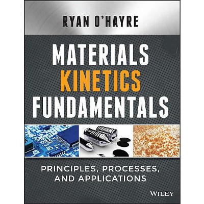 Materials Kinetics Fundamentals - by  Ryan O'Hayre (Hardcover)