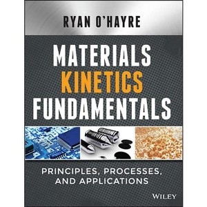 Materials Kinetics Fundamentals - by  Ryan O'Hayre (Hardcover) - 1 of 1