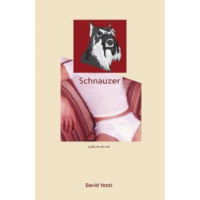 Schnauzer - by  David Yezzi (Paperback)