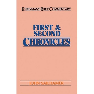 First & Second Chronicles- Everyman's Bible Commentary - (Everyman's Bible Commentaries) by  John H Sailhamer & John Sailhamer (Paperback)