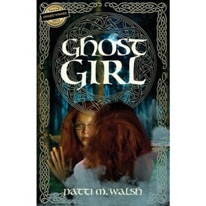 Ghost Girl - (Companion Moon) by  Patti M Walsh (Paperback) - 1 of 1