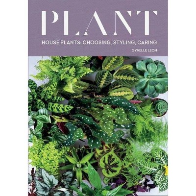 Plant - by  Gynelle Leon (Hardcover)