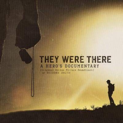 Granger Smith - They Were There, A Hero's Documentary (CD)