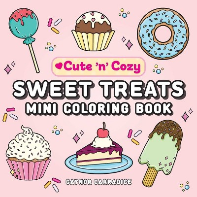 Sweet Treats Mini Coloring Book - (Cute and Cozy) (Paperback)
