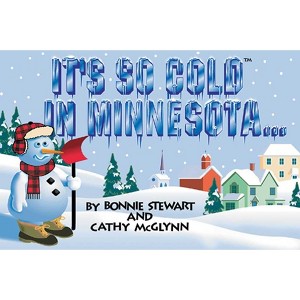 It's So Cold in Minnesota - (Its So Cold in ...) by  Stewart & McGlynn (Paperback) - 1 of 1