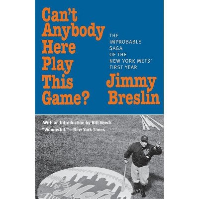 Can't Anybody Here Play This Game? - by  Jimmy Breslin & Bill Veeck (Paperback)
