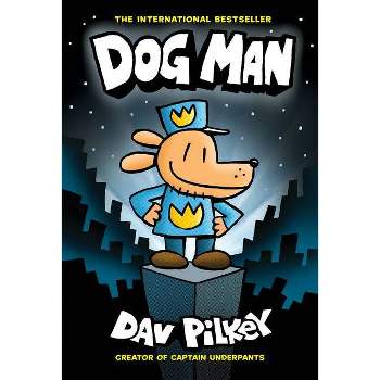 Dog Man: From the Creator of Captain Underpants (Dog Man #1), Volume 1 - by Dav Pilkey (Hardcover)