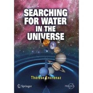 Searching for Water in the Universe - by  Thérèse Encrenaz (Paperback) - 1 of 1