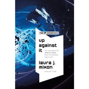 Up Against It - by  Laura J Mixon (Paperback) - 1 of 1
