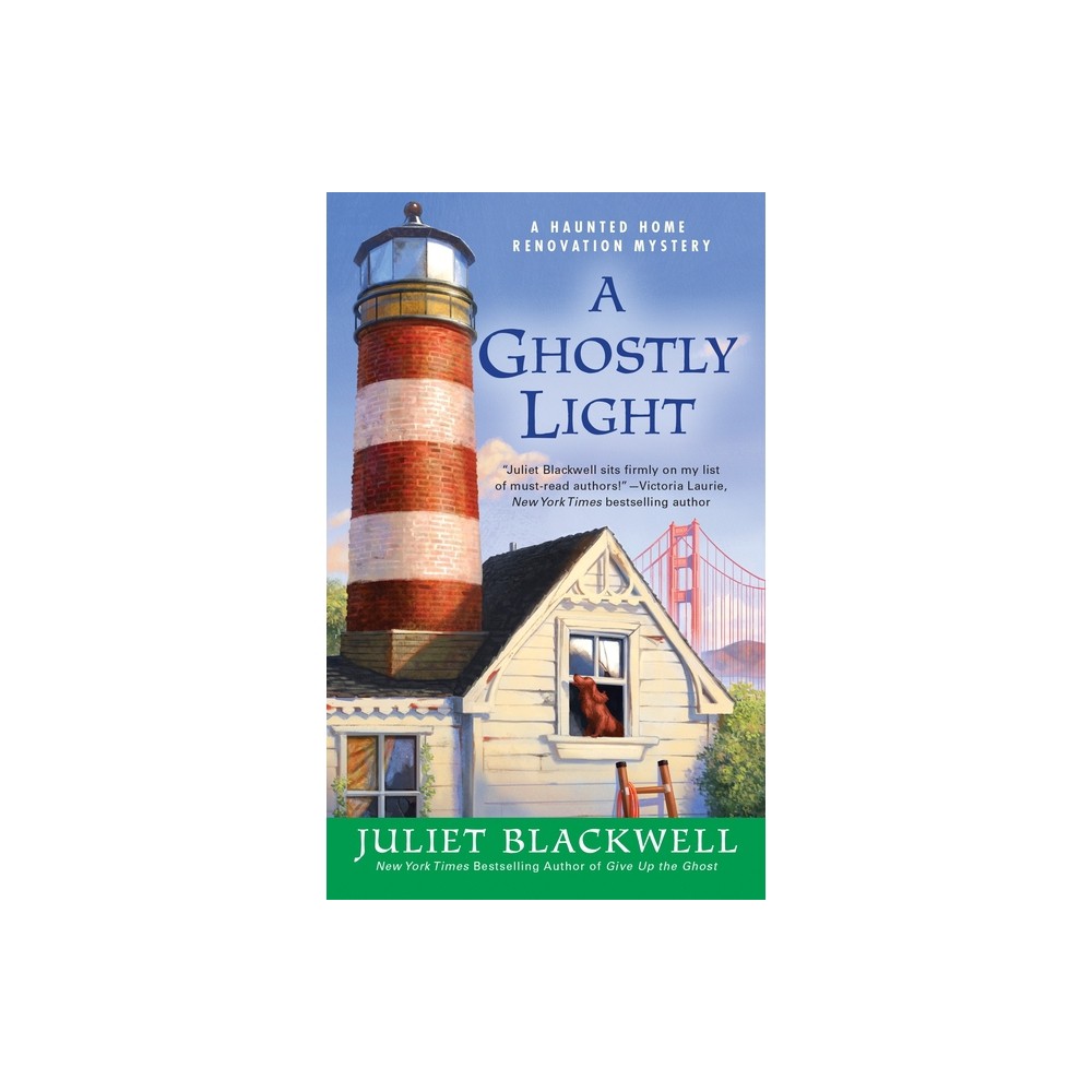 A Ghostly Light - (Haunted Home Renovation) by Juliet Blackwell (Paperback)